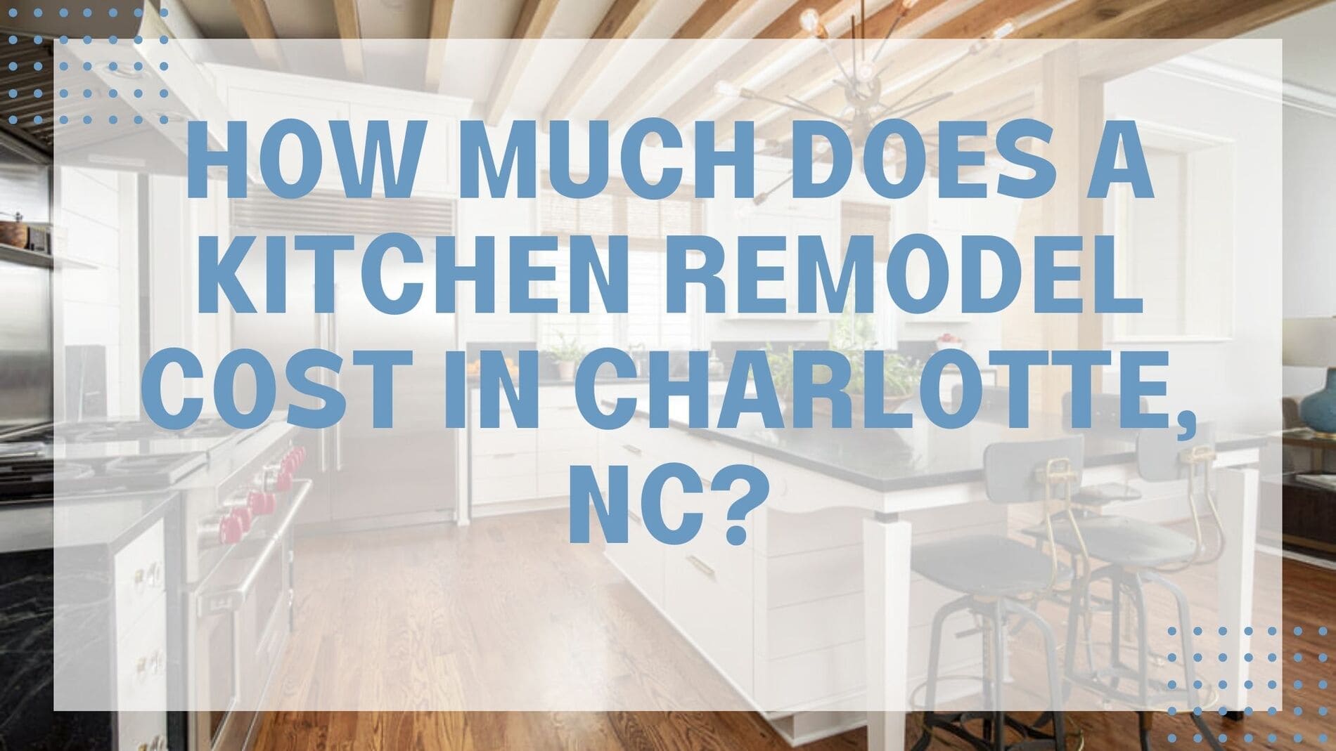 How Much Does a Kitchen Remodel Cost in Charlotte, NC?